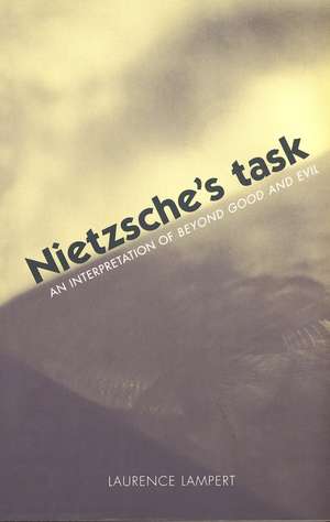 Nietzsche's Task: An Interpretation of Beyond Good and Evil de Laurence Lampert