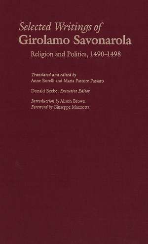 Selected Writings of Girolamo Savonarola: Religion and Politics, 1490-1498 de Girolamo Savonarola