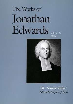 The Works of Jonathan Edwards, Vol. 24: Volume 24: The Blank Bible de Jonathan Edwards