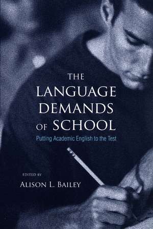 The Language Demands of School: Putting Academic English to the Test de Alison L. Bailey