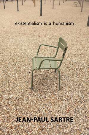 Existentialism Is a Humanism de Jean-Paul Sartre