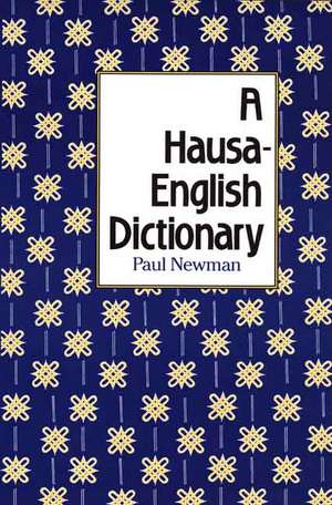 A Hausa-English Dictionary de Paul Newman