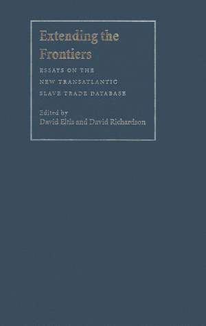 Extending the Frontiers: Essays on the New Transatlantic Slave Trade Database de David Eltis