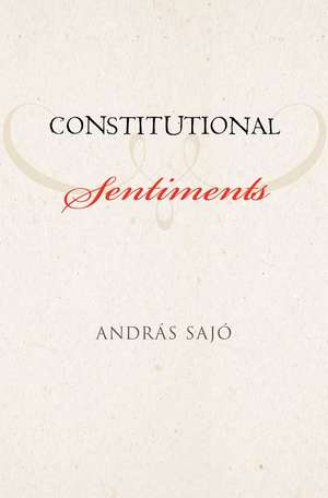 Constitutional Sentiments de Andras Sajo