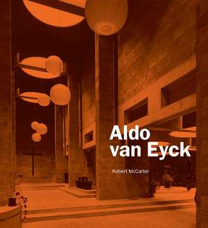 Aldo van Eyck de Robert McCarter