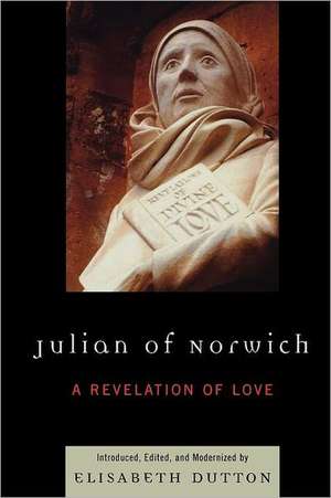 Julian of Norwich: A Revelation of Love de Elisabeth Dutton