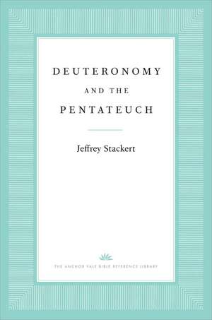 Deuteronomy and the Pentateuch de Jeffrey Stackert