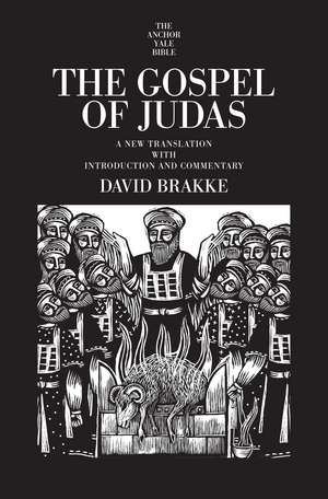 The Gospel of Judas: A New Translation with Introduction and Commentary de David Brakke