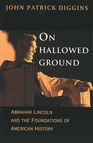 On Hallowed Ground de John Patrick Diggins