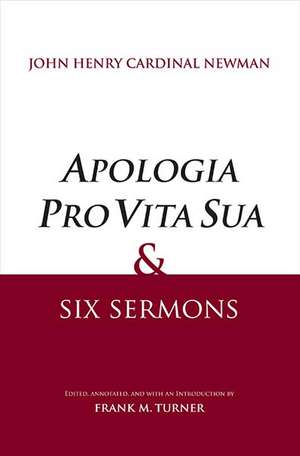 "Apologia Pro Vita Sua" and Six Sermons de Frank M. Turner