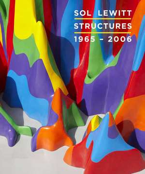 Sol LeWitt: Structures, 1965-2006 de Nicholas Baume