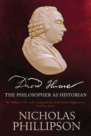 David Hume: The Philosopher as Historian de Nicholas Phillipson