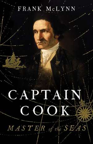 Captain Cook: Master of the Seas de Frank McLynn