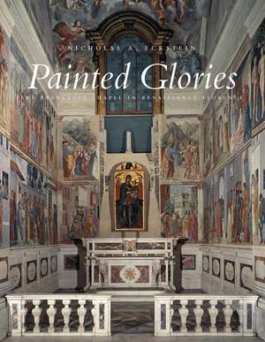 Painted Glories: The Brancacci Chapel in Renaissance Florence de Nicholas A. Eckstein