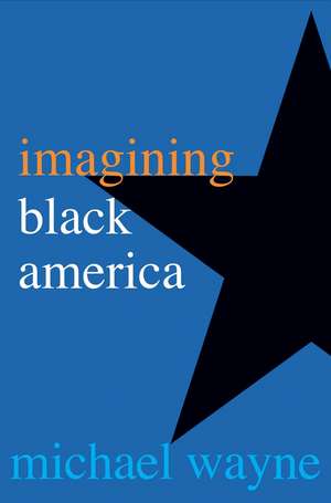 Imagining Black America de Michael Wayne