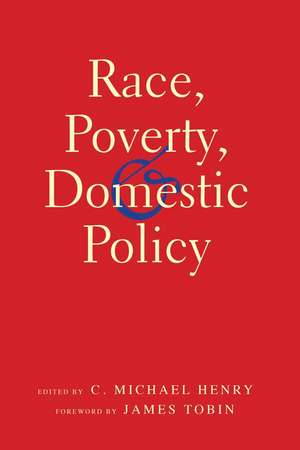 Race, Poverty, and Domestic Policy de C. Michael Henry