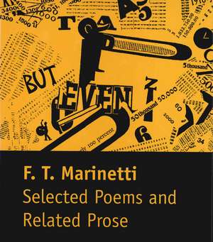 Selected Poems and Related Prose de Filippo Tommaso Marinetti