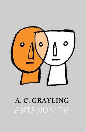 Friendship de A. C. Grayling