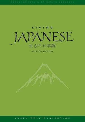 Living Japanese: Diversity in Language and Lifestyles, With Online Media de Karen Colligan-Taylor