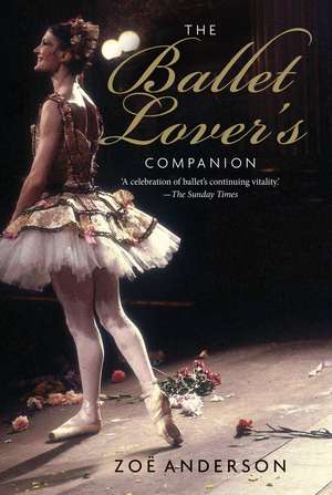 The Ballet Lover's Companion de Zoe Anderson