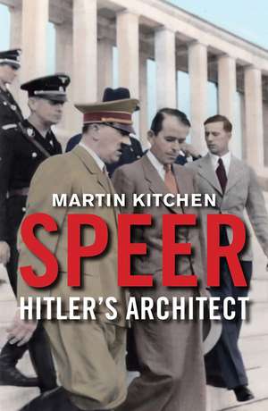 Speer: Hitler's Architect de Martin Kitchen