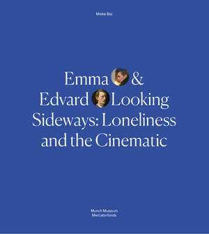 Emma and Edvard Looking Sideways: Loneliness and the Cinematic de Mieke Bal