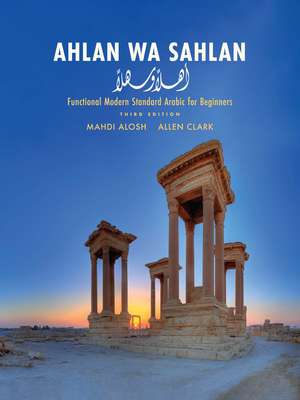 Ahlan wa Sahlan: Functional Modern Standard Arabic for Beginners de Mahdi Alosh