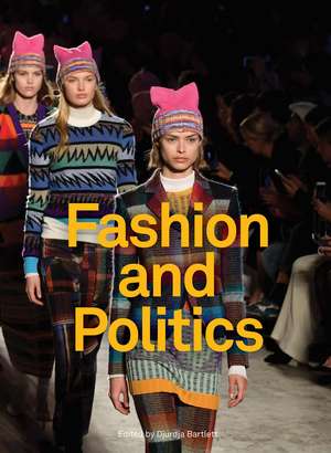 Fashion and Politics de Djurdja Bartlett