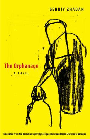 The Orphanage: A Novel de Serhiy Zhadan