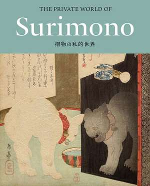 The Private World of Surimono: Japanese Prints from the Virginia Shawan Drosten and Patrick Kenadjian Collection de Sadako Ohki