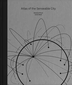 Atlas of the Senseable City de Antoine Picon