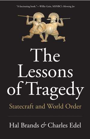 The Lessons of Tragedy: Statecraft and World Order de Hal Brands