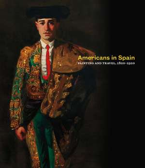 Americans in Spain: Painting and Travel, 1820-1920 de Brandon Ruud