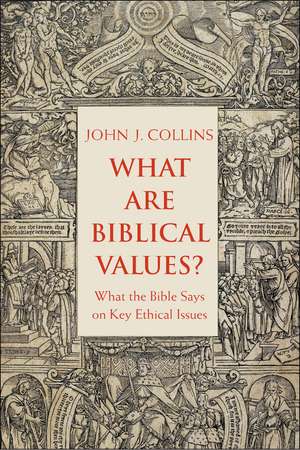 What Are Biblical Values?: What the Bible Says on Key Ethical Issues de John Collins