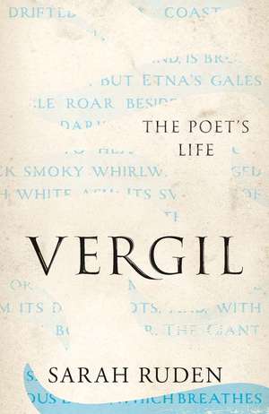 Vergil: The Poet's Life de Sarah Ruden