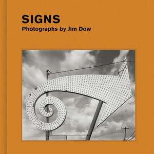 Signs: Photographs by Jim Dow de Jim Dow