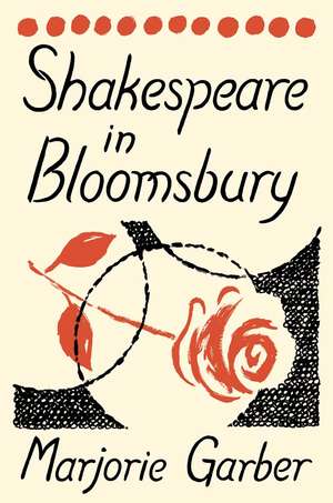 Shakespeare in Bloomsbury de Marjorie Garber