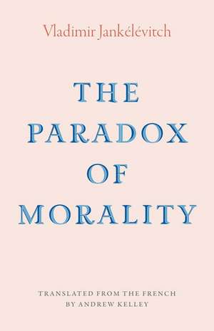 The Paradox of Morality de Vladimir Jankelevitch