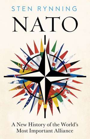 NATO: From Cold War to Ukraine, a History of the World’s Most Powerful Alliance de Sten Rynning