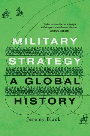 Military Strategy: A Global History de Jeremy Black