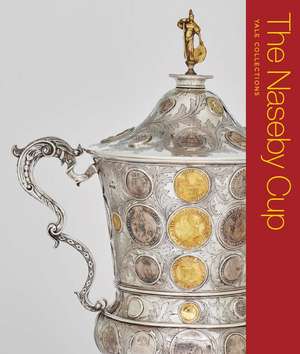 The Naseby Cup: Coins and Medals of the English Civil War de Benjamin D.R. Hellings