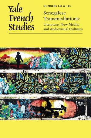 Yale French Studies, Number 144/145: Senegalese Transmediations: Literature, New Media, and Audiovisual Cultures de Doyle D. Calhoun