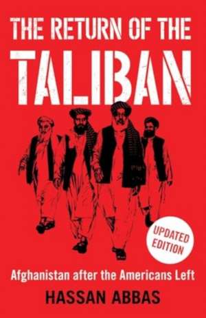 The Return of the Taliban de Hassan Abbas