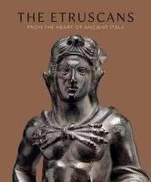 The Etruscans: From the Heart of Ancient Italy de Renée Dreyfus
