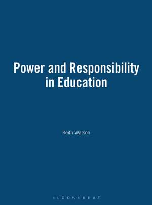 Power and Responsibility in Education de Keith Watson