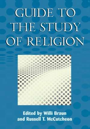 Guide to the Study of Religion de Dr Willi Braun