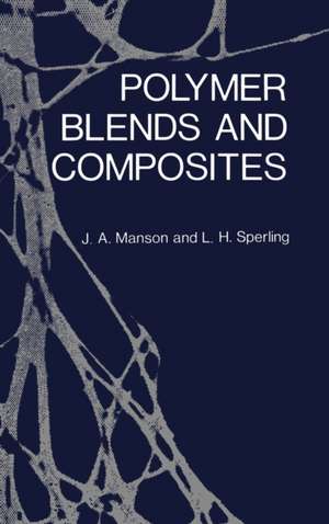 Polymer Blends and Composites de John A Manson