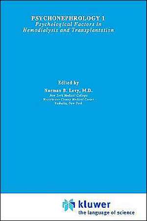 Psychonephrology 1: Psychological Factors in Hemodialysis and Transplantation de Norman B. Levy