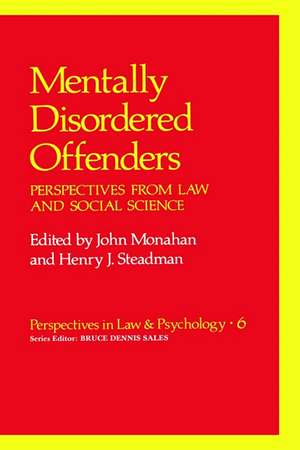 Mentally Disordered Offenders: Perspectives from Law and Social Science de John Monahan