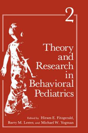 Theory and Research in Behavioral Pediatrics: Volume 2 de Hiram E. Fitzgerald